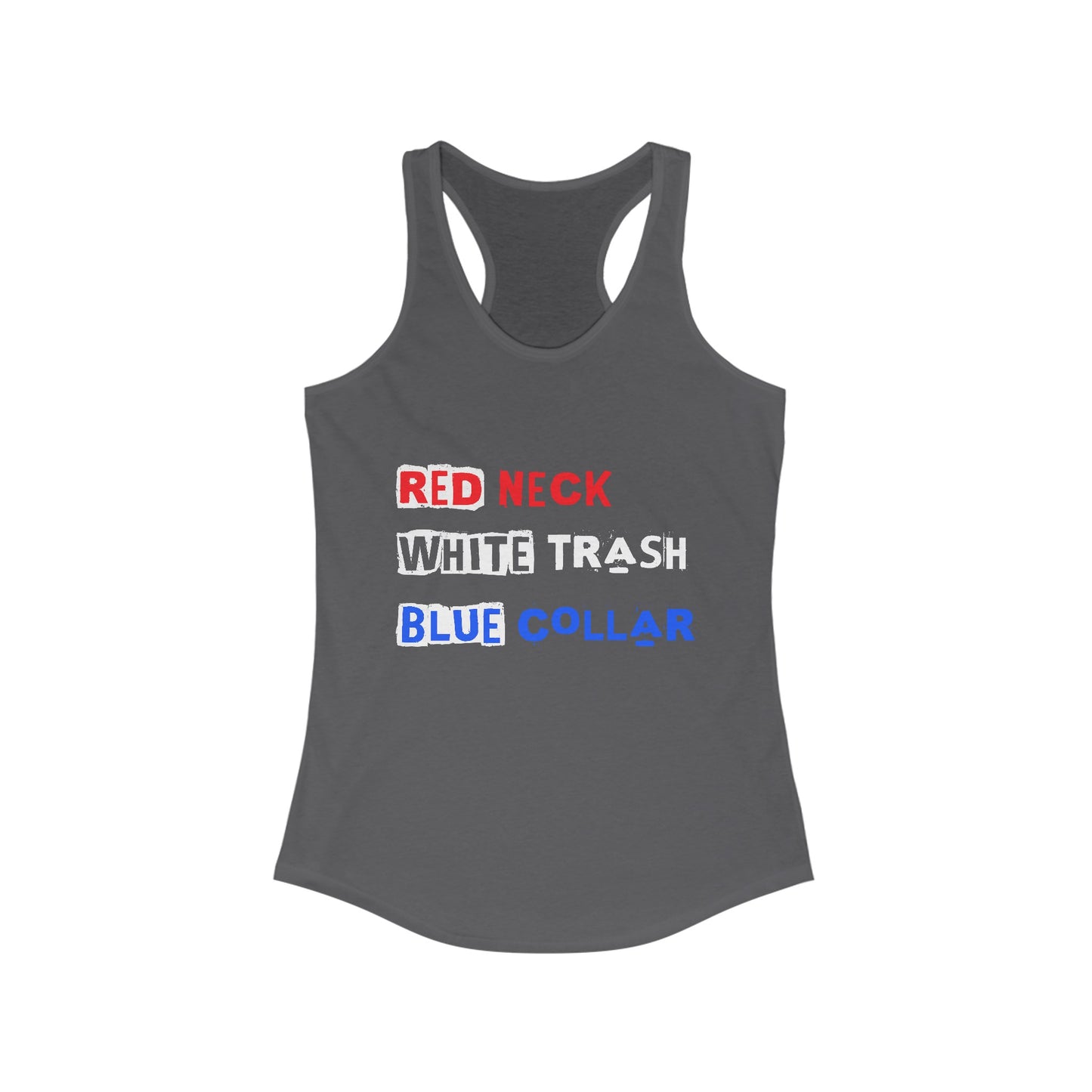 Red Neck White Trash : Women's Ideal Racerback Tank