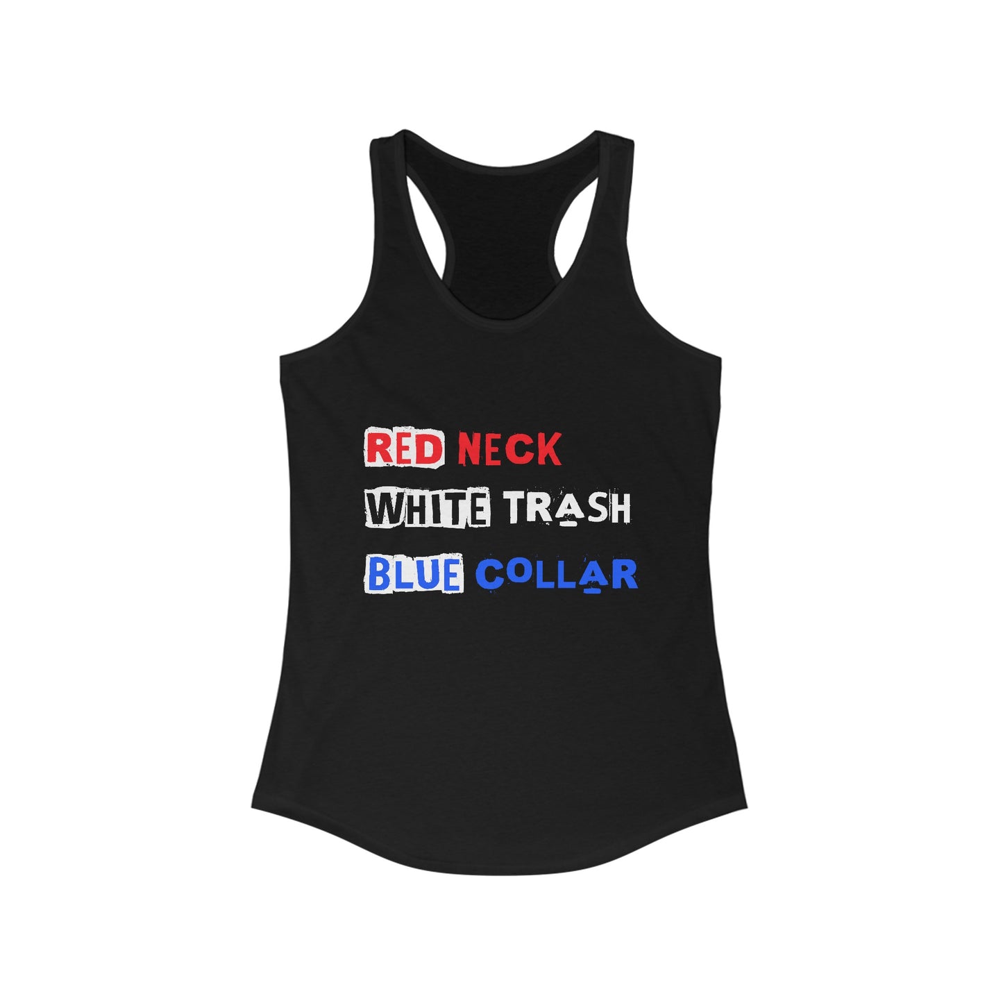 Red Neck White Trash : Women's Ideal Racerback Tank