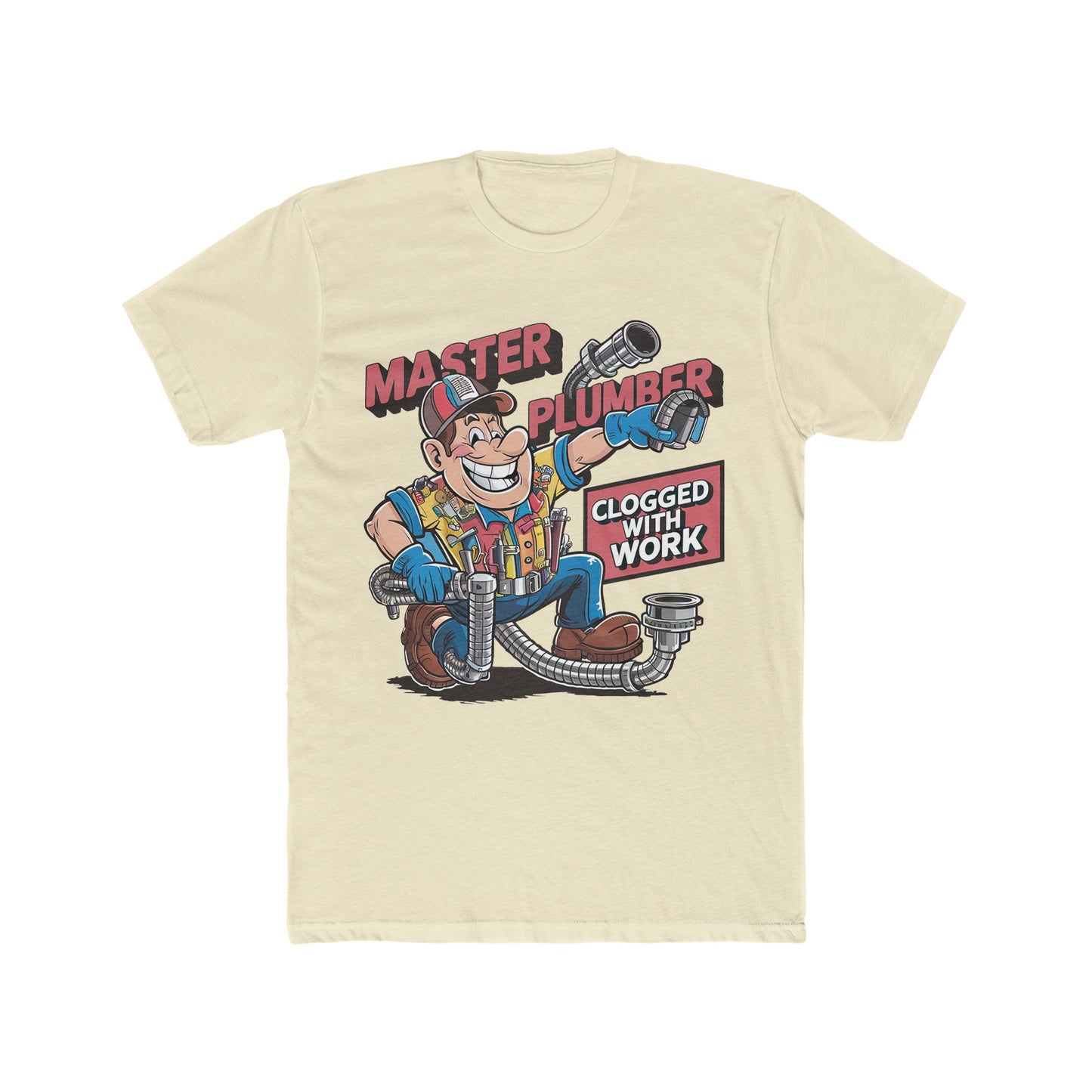 Master Plumber • Clogged with Work : Men's Cotton Crew Tee