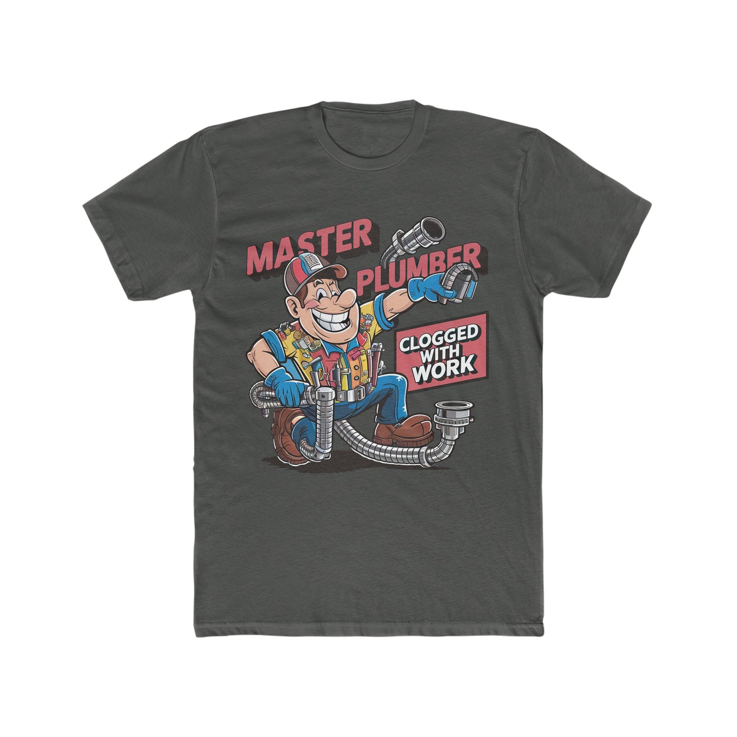 Master Plumber • Clogged with Work : Men's Cotton Crew Tee