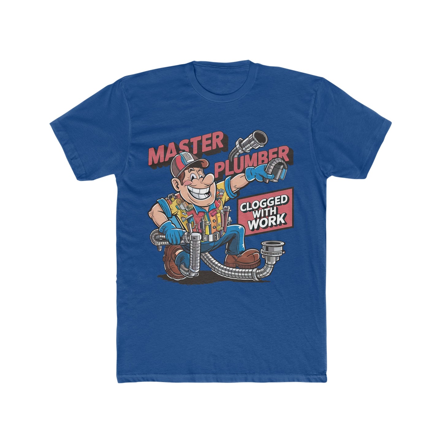 Master Plumber • Clogged with Work : Men's Cotton Crew Tee