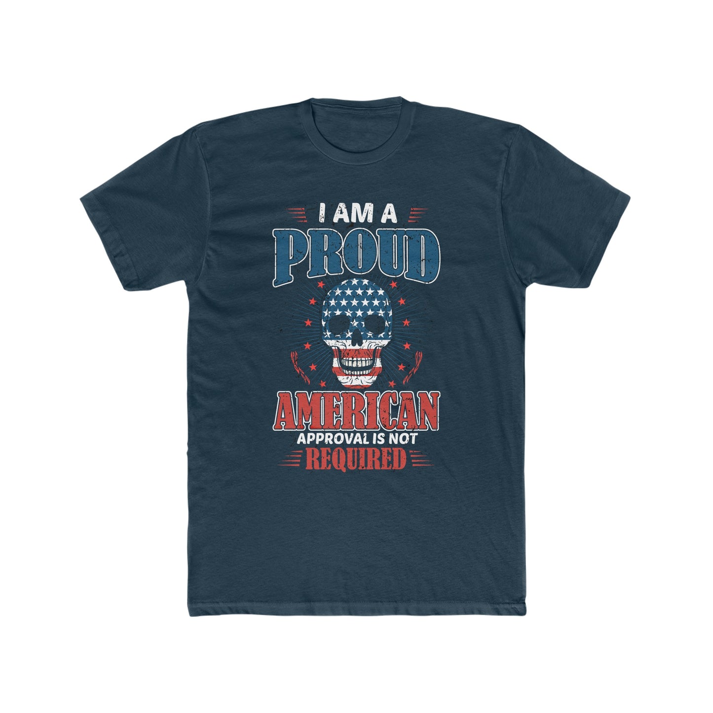 Proud American Approval Not Required : Men's Cotton Crew Tee