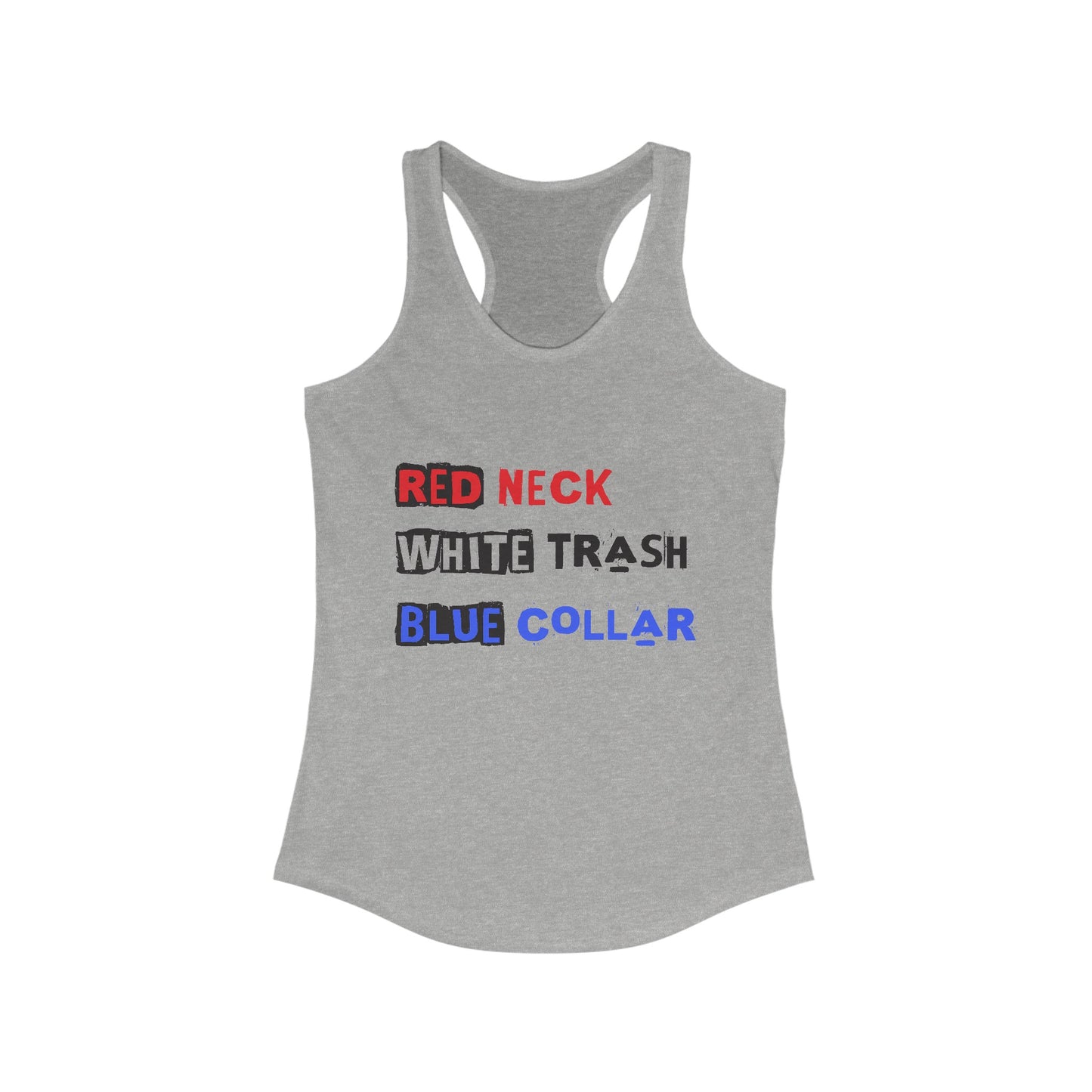 Red Neck White Trash : Women's Ideal Racerback Tank