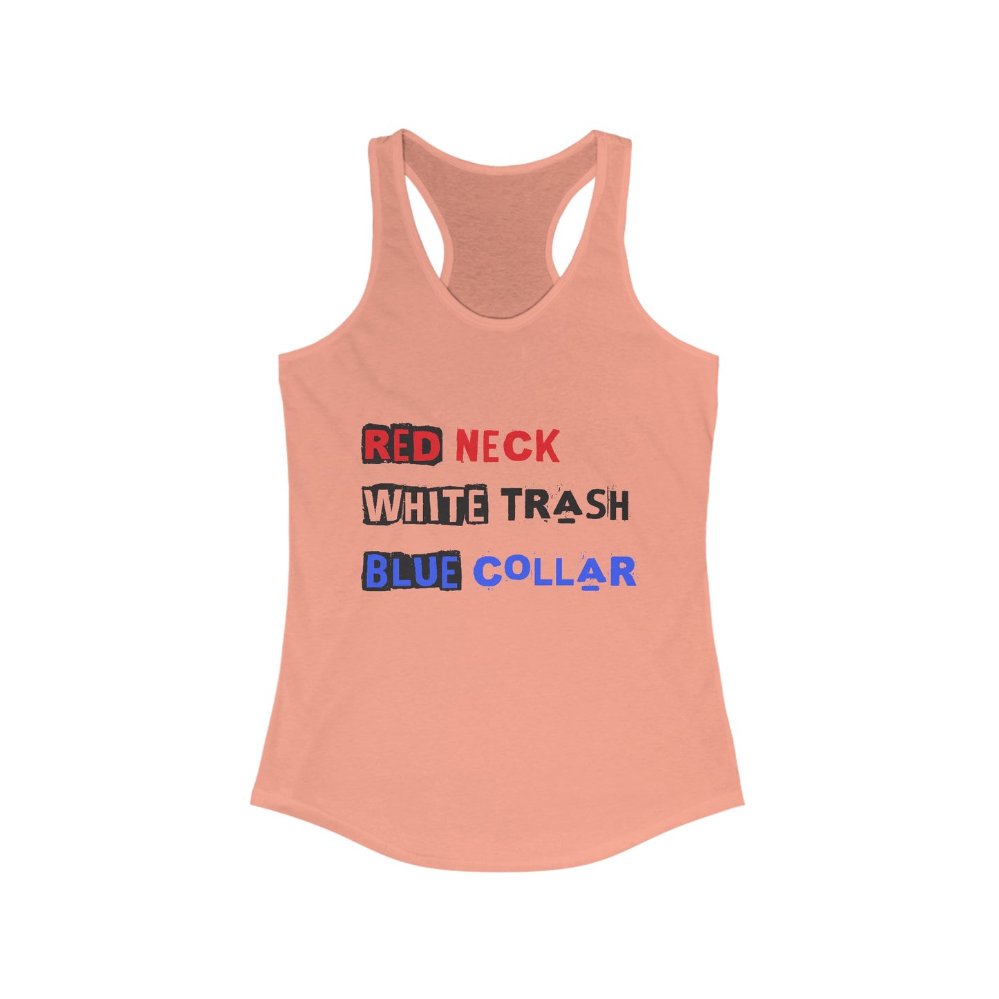 Red Neck White Trash : Women's Ideal Racerback Tank