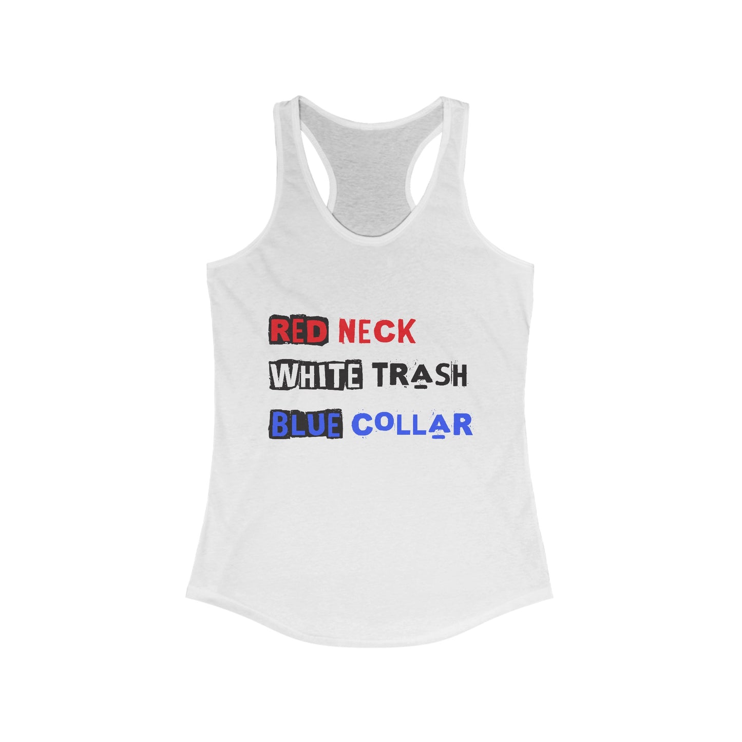 Red Neck White Trash : Women's Ideal Racerback Tank