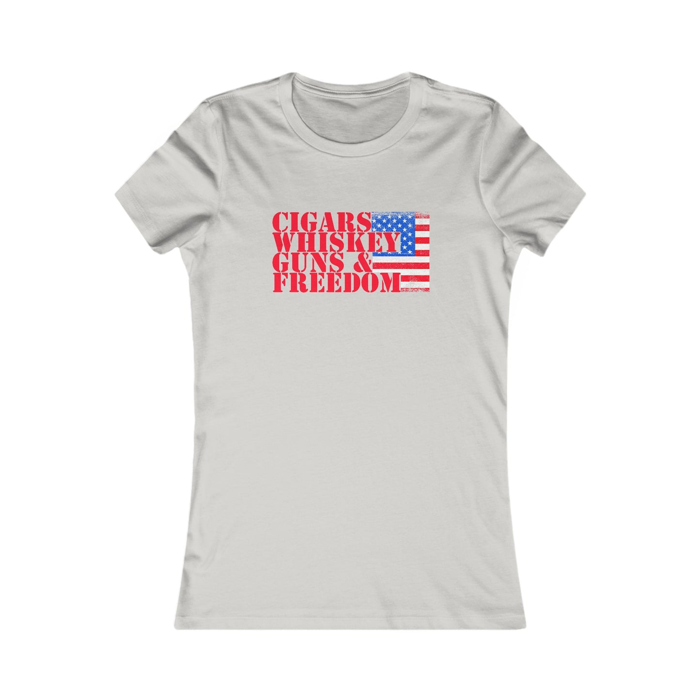 Cigars Whiskey Guns & Freedom : Women's Favorite Tee