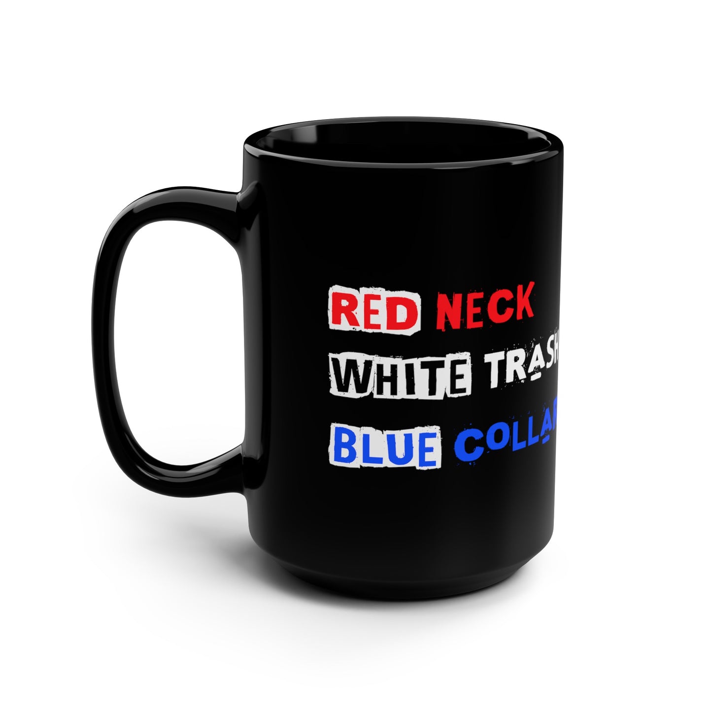 Red Neck White Trash : Black Mug, 15oz