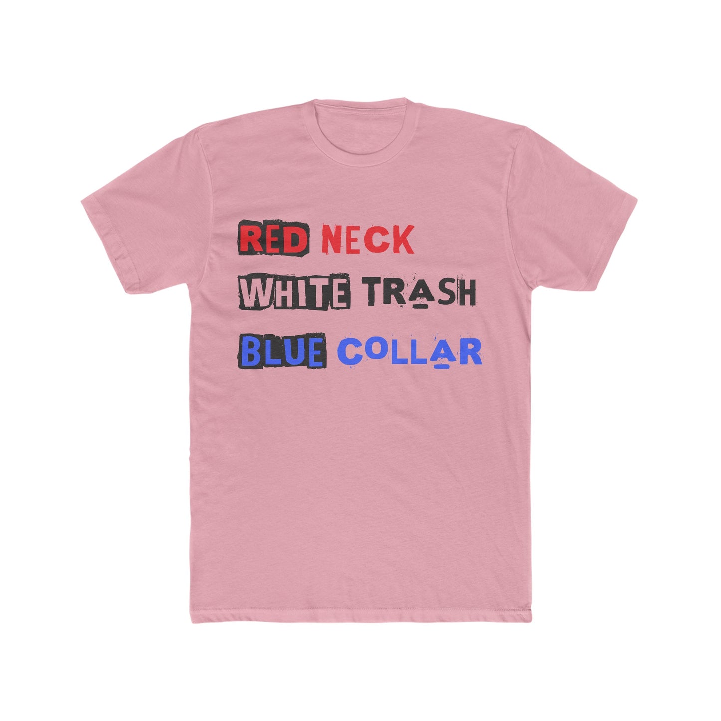 Red Neck White Trash : Men's Cotton Crew Tee