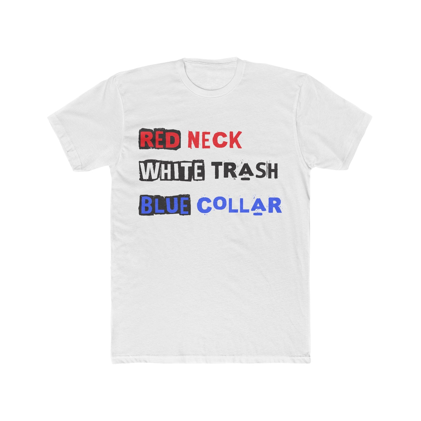 Red Neck White Trash : Men's Cotton Crew Tee