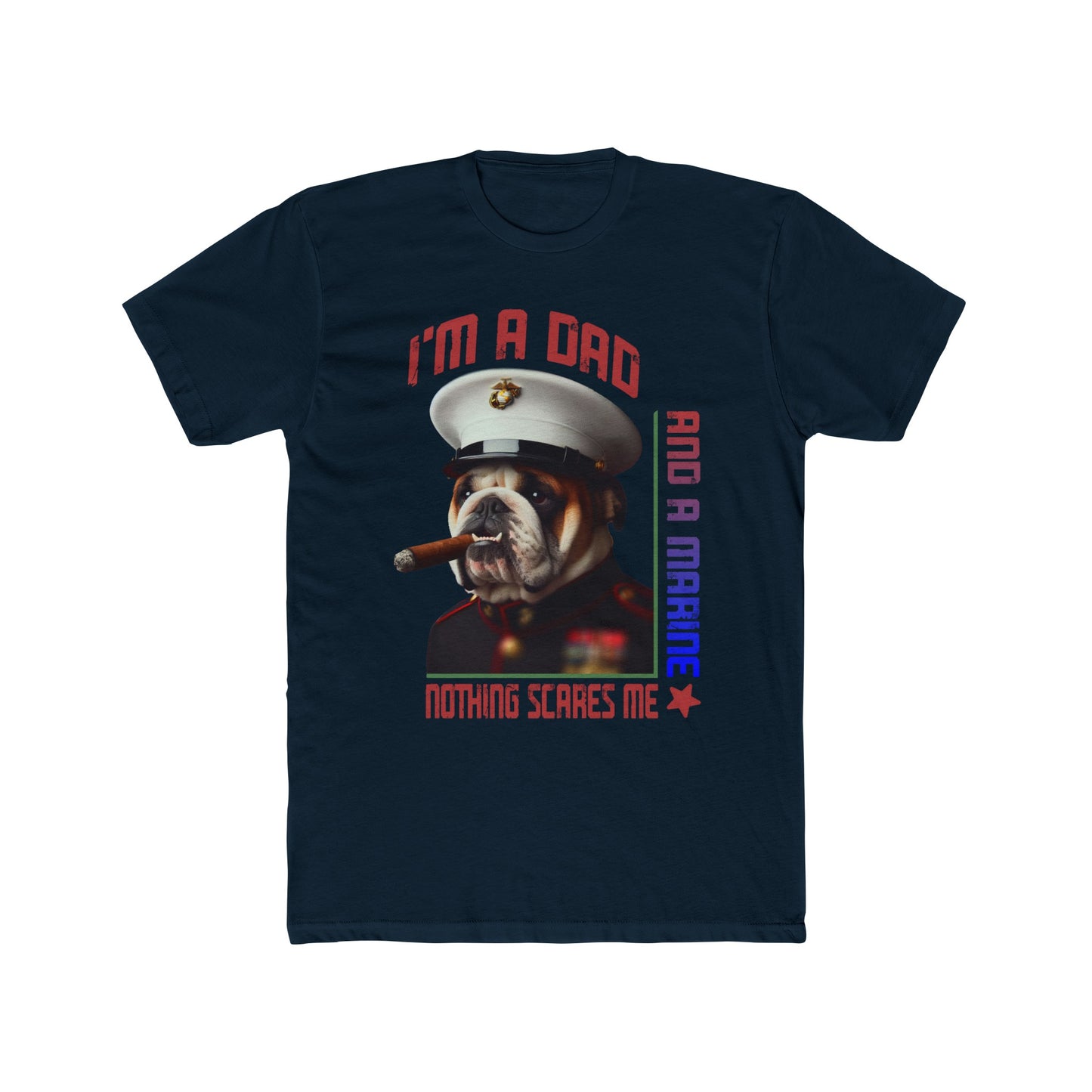 Dad & Marine Nothing Scares Me : Men's Cotton Crew Tee