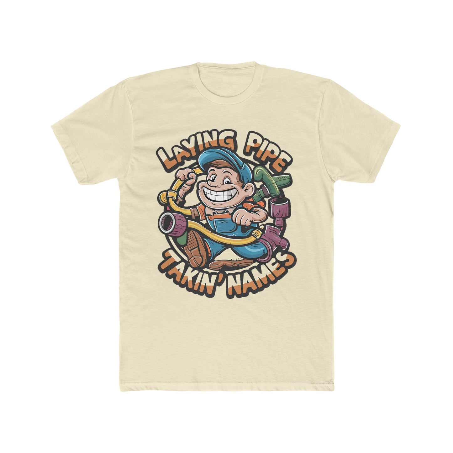 Laying Pipe Takin' Names (Young Plumber) : Men's Cotton Crew Tee