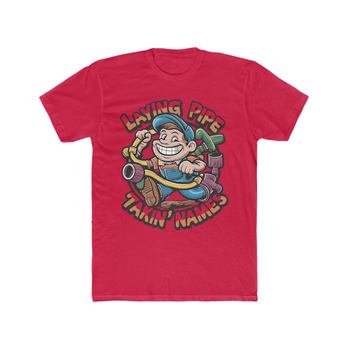 Laying Pipe Takin' Names (Young Plumber) : Men's Cotton Crew Tee