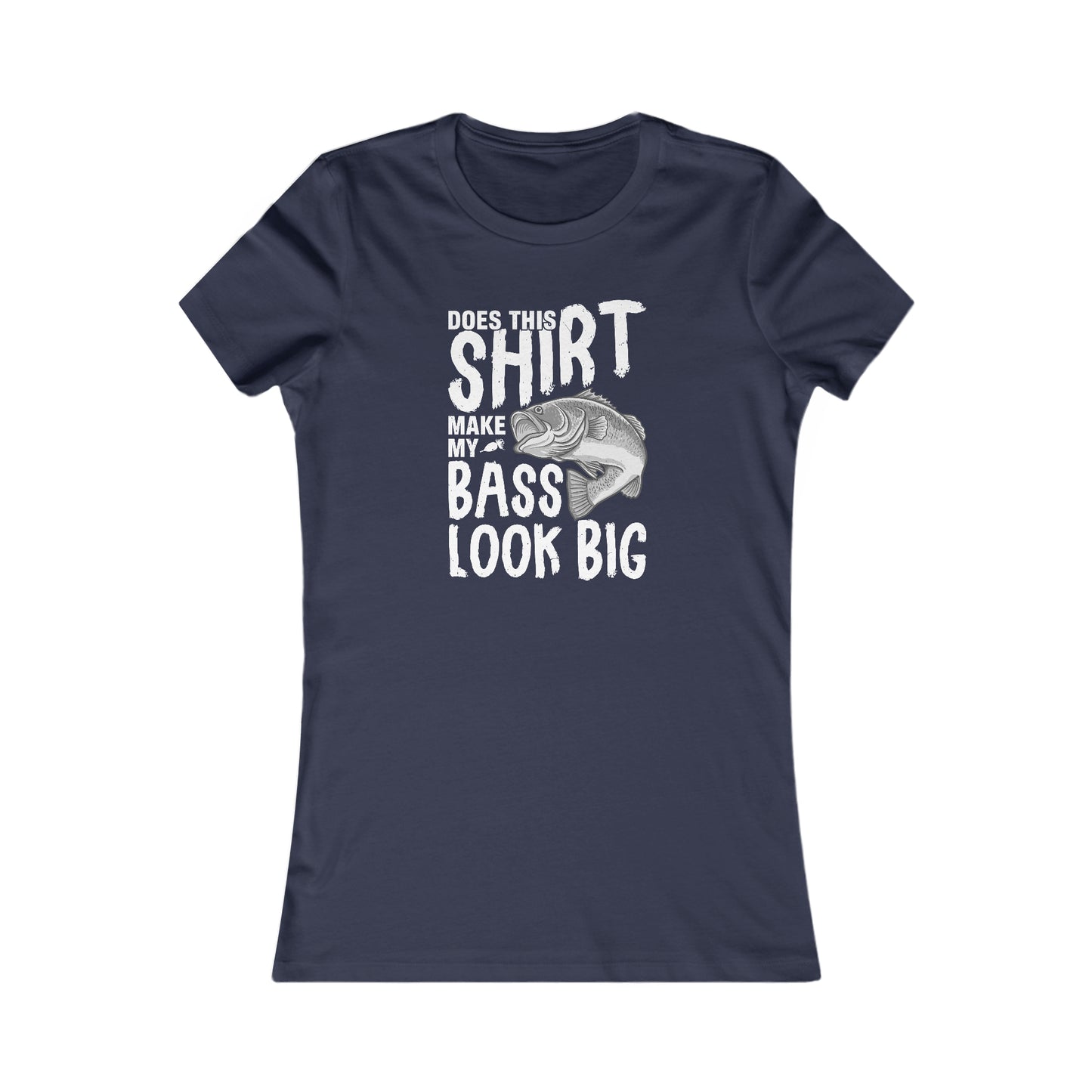 Does This Shirt : Women's Favorite Tee