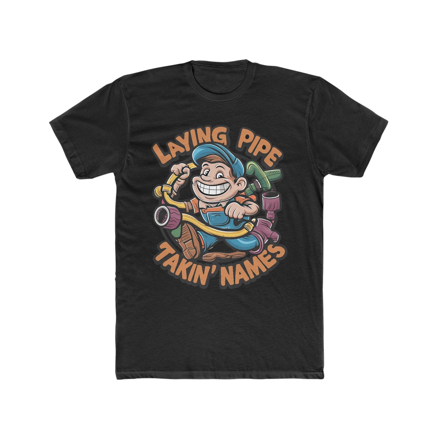 Laying Pipe Takin' Names (Young Plumber) : Men's Cotton Crew Tee