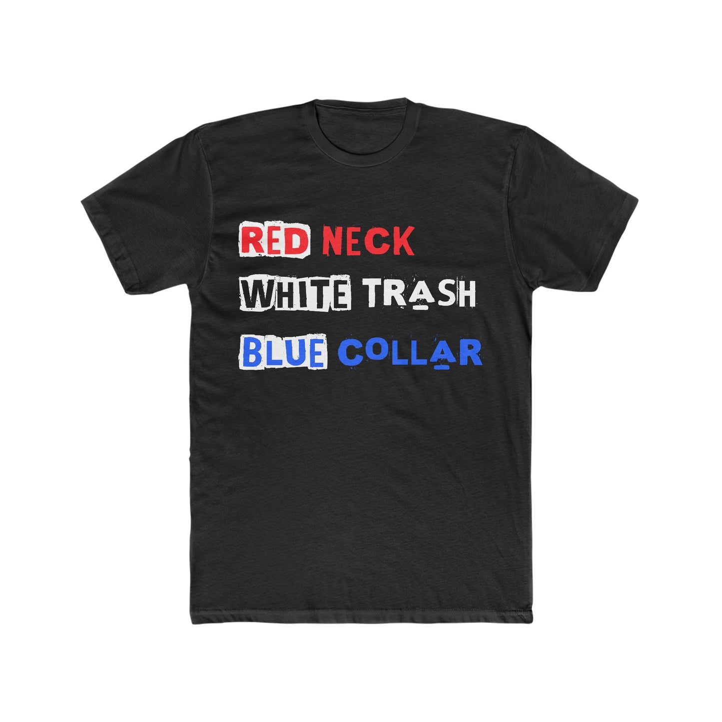 Red Neck White Trash : Men's Cotton Crew Tee