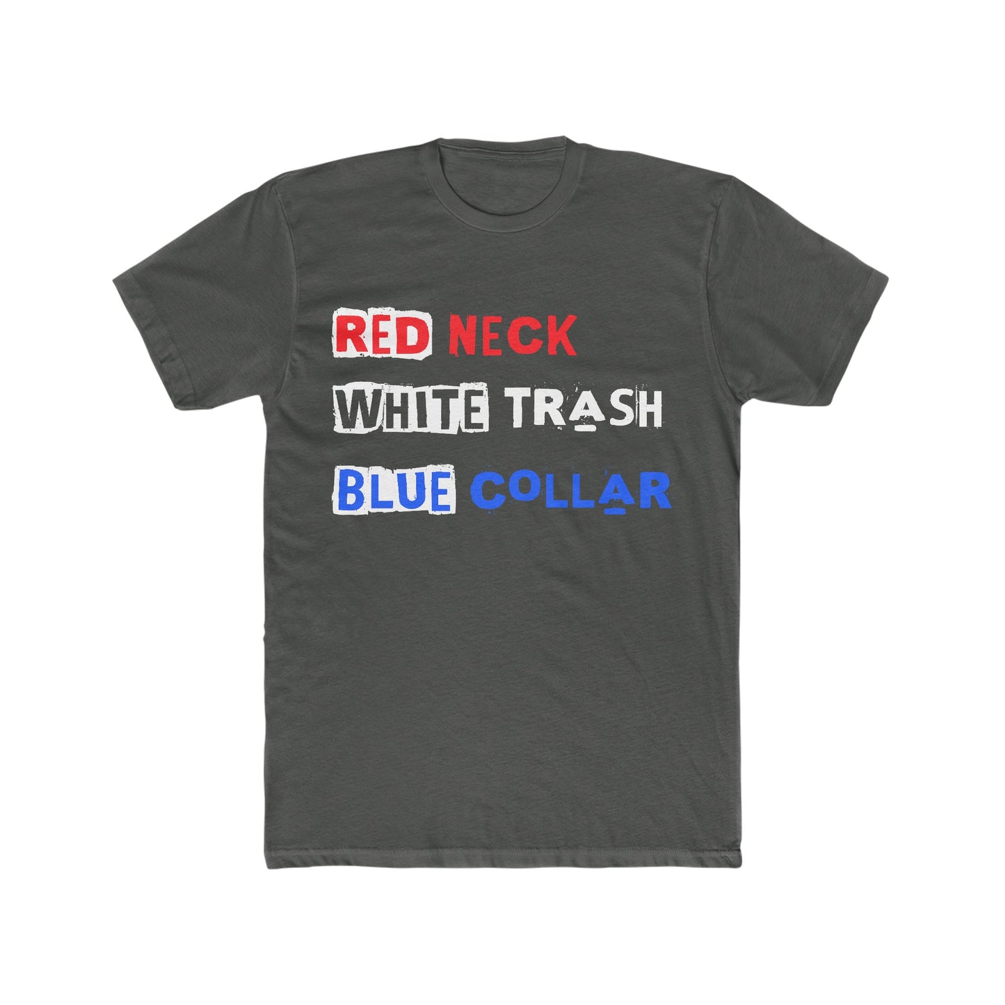 Red Neck White Trash : Men's Cotton Crew Tee