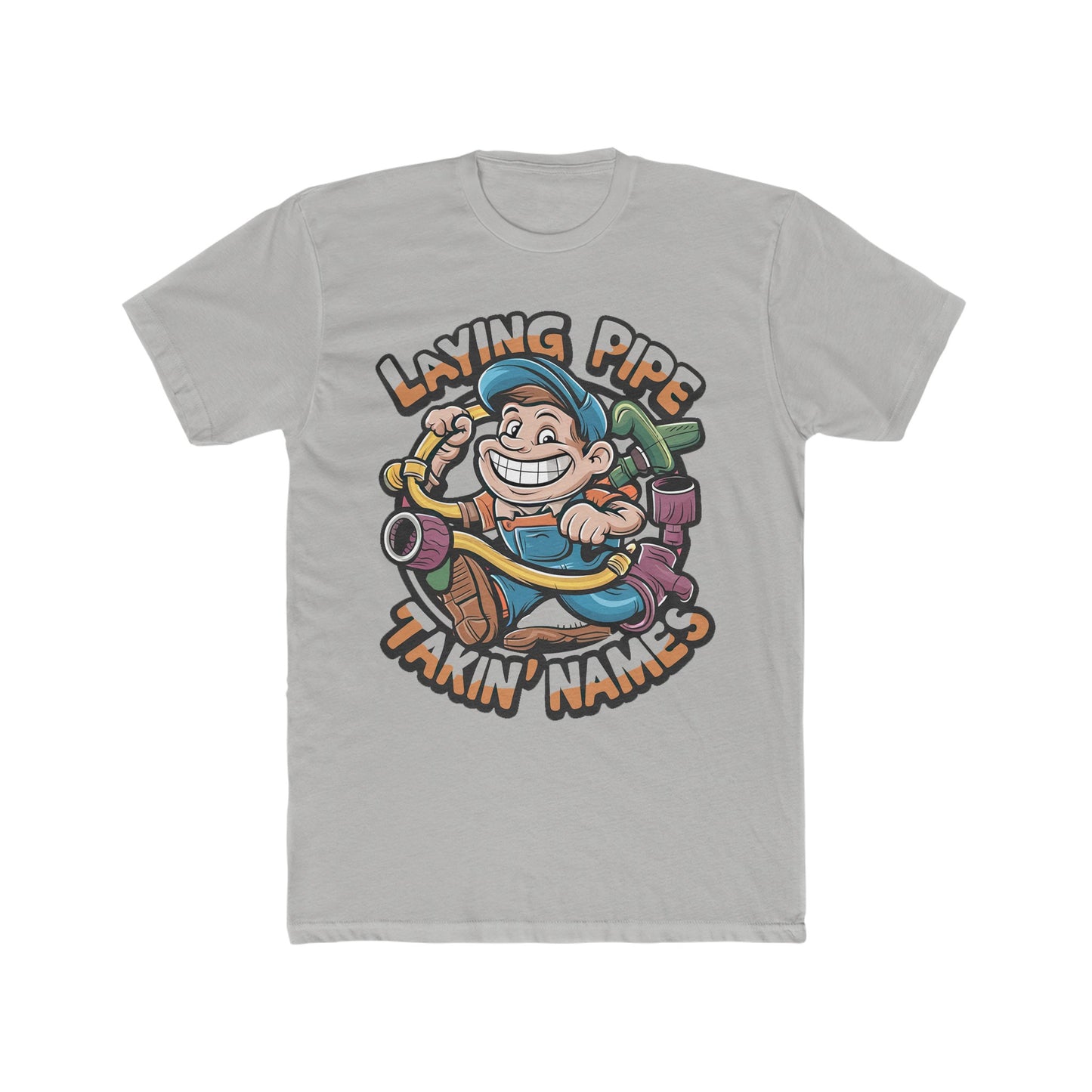 Laying Pipe Takin' Names (Young Plumber) : Men's Cotton Crew Tee