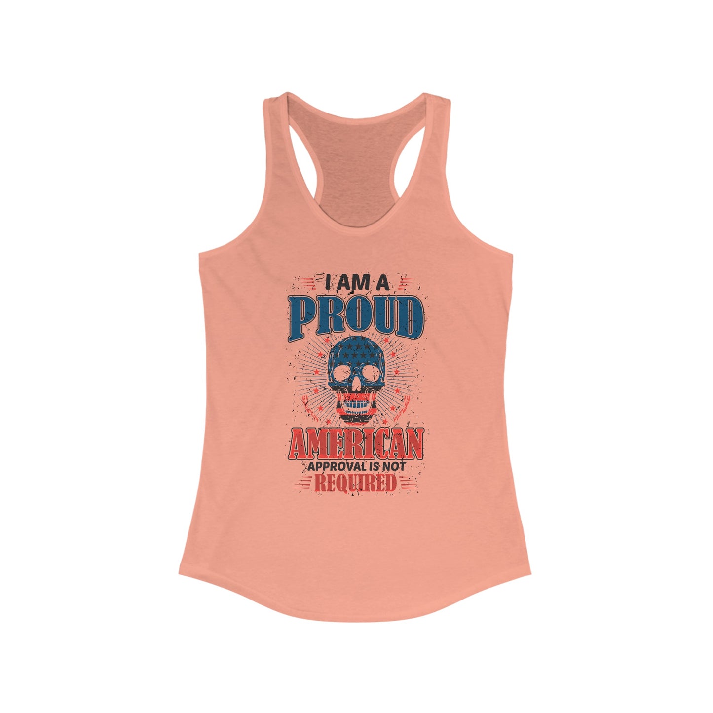 Proud American Approval Not Required : Women's Ideal Racerback Tank