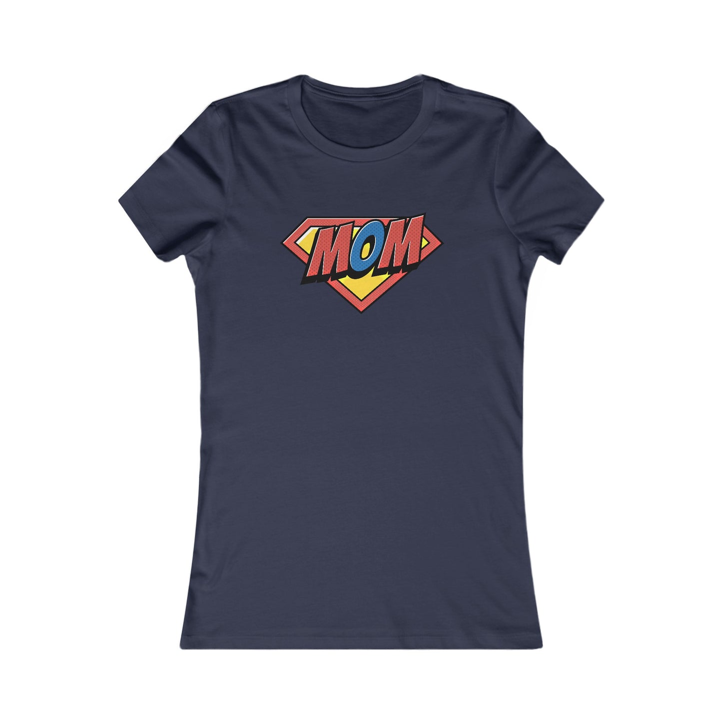 Super Mom : Women's Favorite Tee