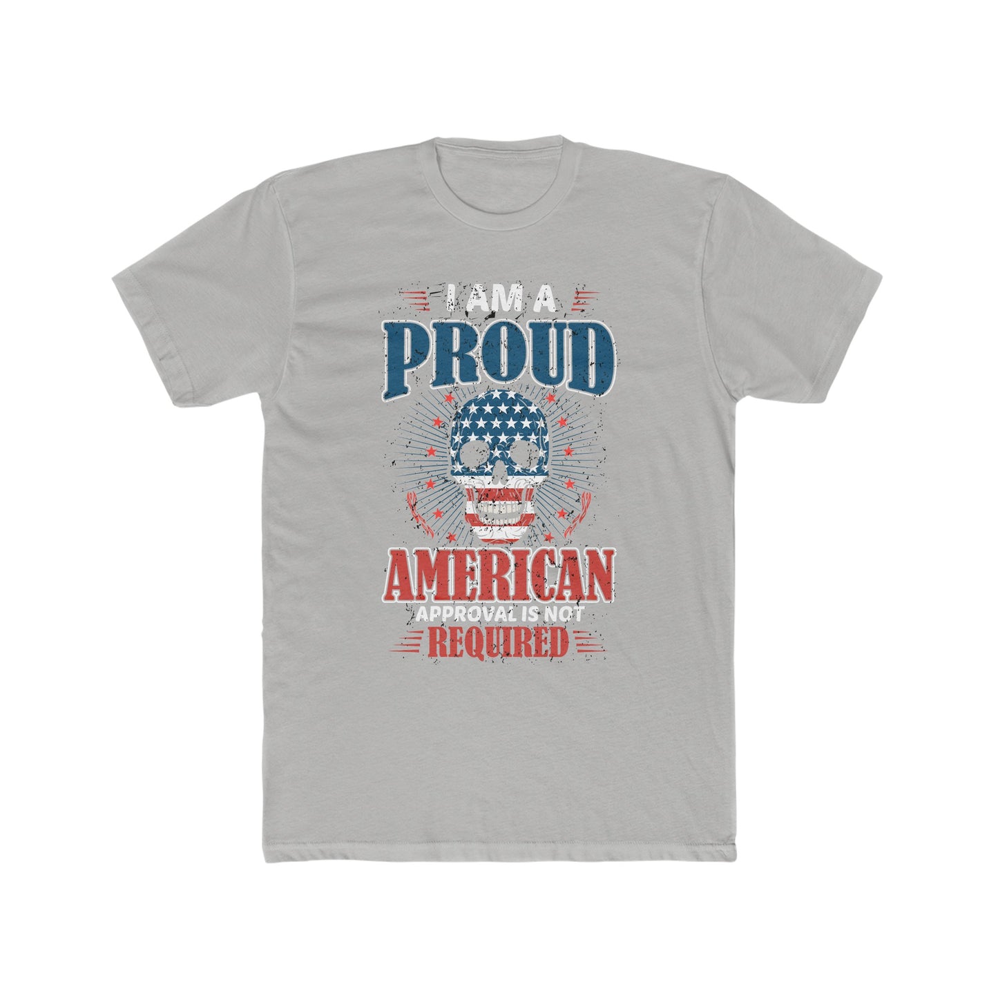 Proud American Approval Not Required : Men's Cotton Crew Tee